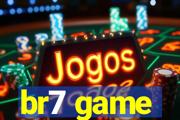 br7 game